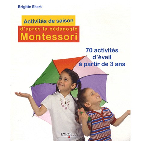 Crèche HÊtre au Luxembourg - Activités de saison d'après la pédagogie Montessori , Brigitte Eckert, Eyrolles